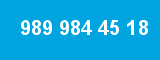 989 984 45 18